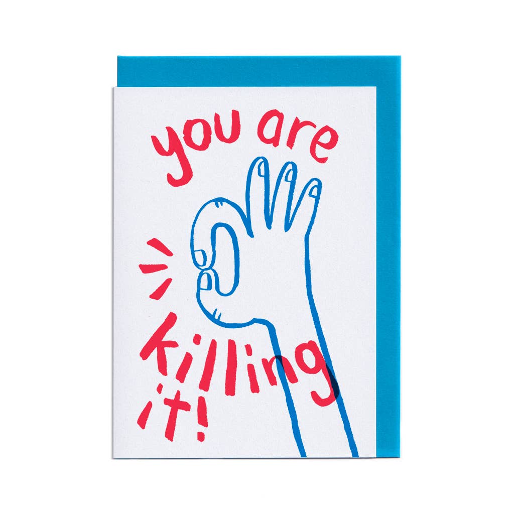 You Are Killing It Greeting Card