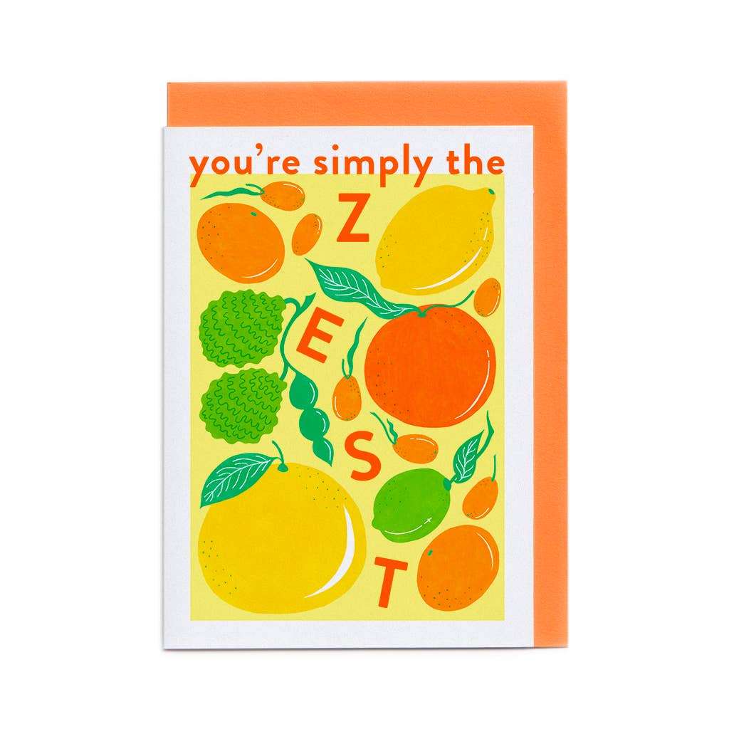 You're Simply the Zest Greeting Card