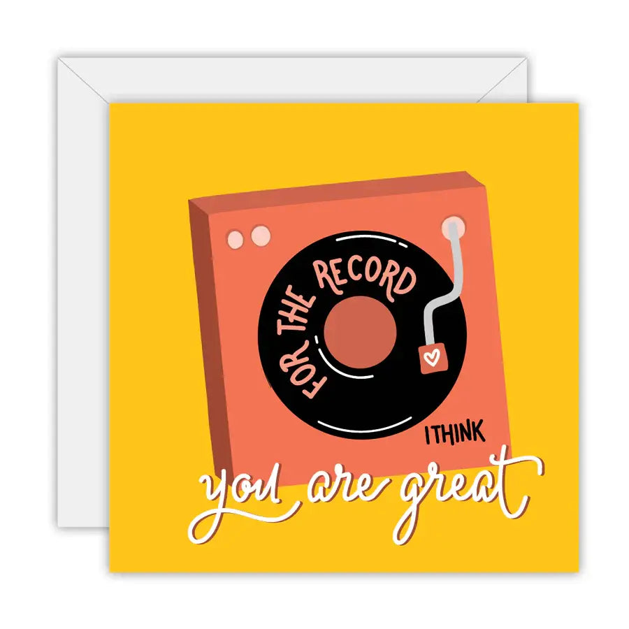 For the Record, I Think You Are Great - Greeting Card: Rectange