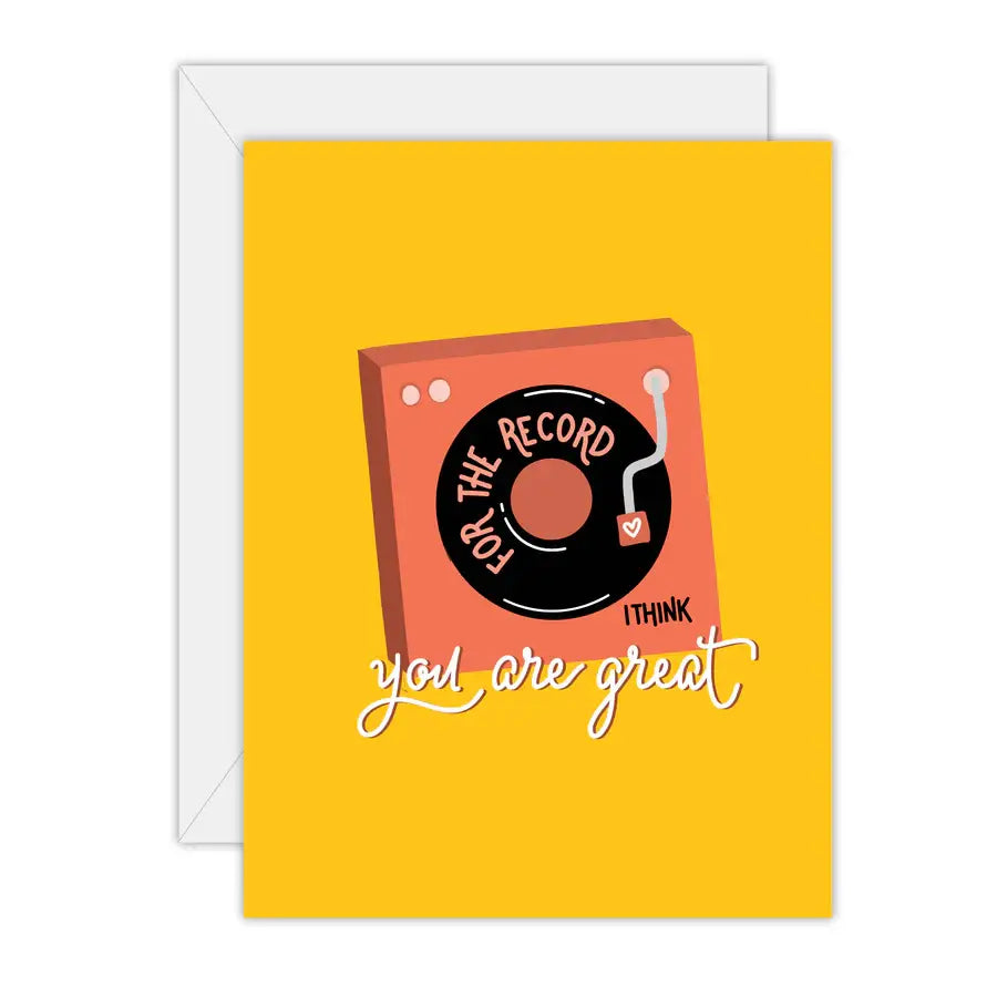 For the Record, I Think You Are Great - Greeting Card: Rectange
